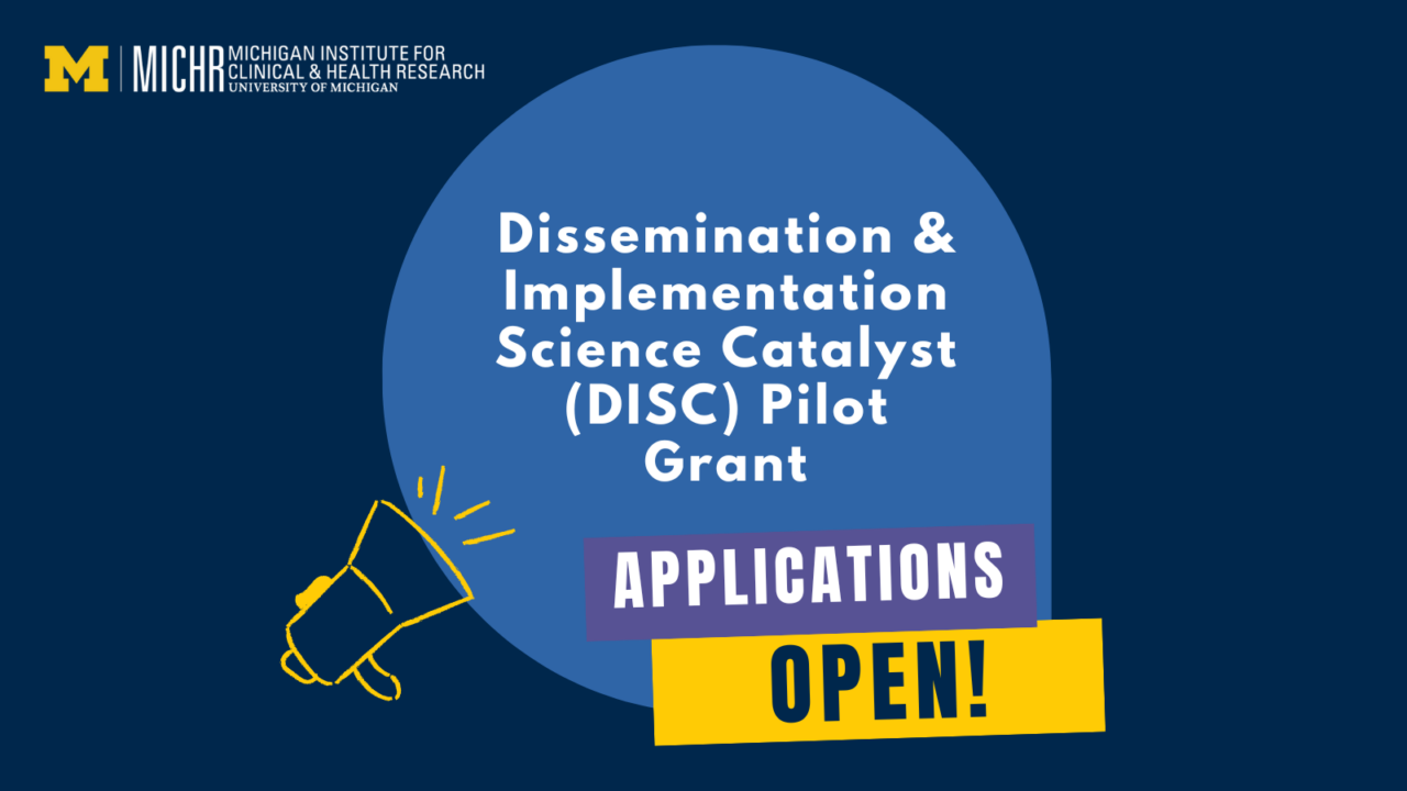 Dissemination & Implementation Science Catalyst (DISC) Pilot Grant - MICHR