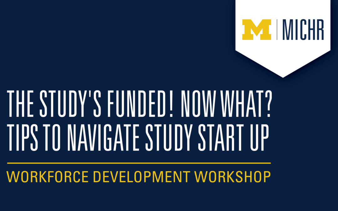 The Study’s Funded! Now What? Tips to Navigate Study Start Up